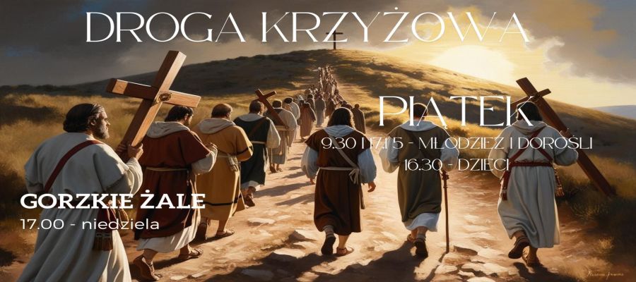 DROGA KRZYŻOWA I GORZKIE ŻALE